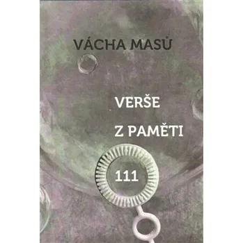 Poezie Verše z paměti 111 - Vácha Masů