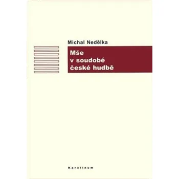 Mše v soudobé české hudbě - Michal Nedělka