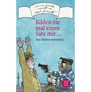 Bilden Sie mal einen Satz mit . . . - Gernhardt, Robert