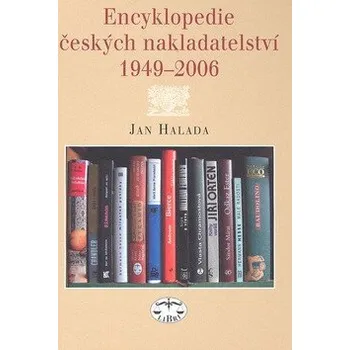 Encyklopedie Encyklopedie českých nakladatelství 1949-2006 - Jan Halada