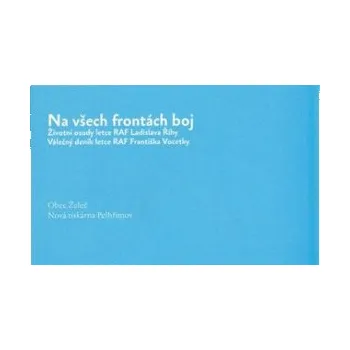 Na všech frontách boj - Václav Šmidrkal, Ladislav Říha, František Vocetka