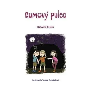 Gumový pulec - Bohumil Krejza, Doležalová Tereza