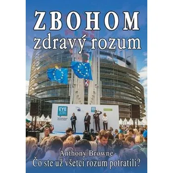 Zbohom zdravý rozum Anthony Browne