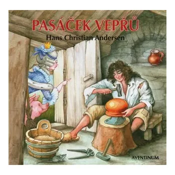 Pohádka Pasáček vepřů - Hans Christian Andersen