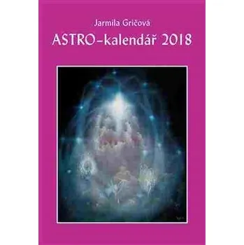 Astro-kalendář 2018 - Jarmila Gričová