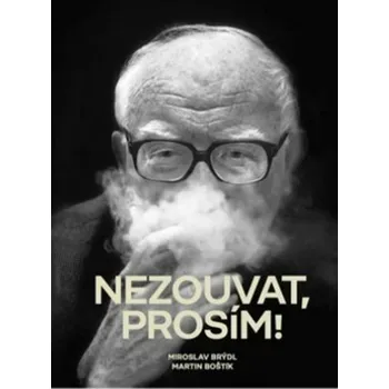 Literární biografie Nezouvat, prosím! - Martin Boštík, Miroslav Brýdl