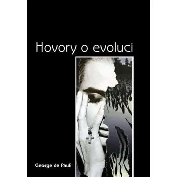 Hovory o evoluci - George de Pauli