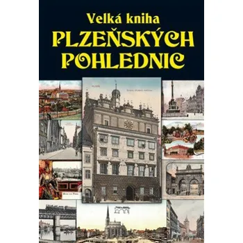 Velká kniha plzeňských pohlednic - Petr Mazný