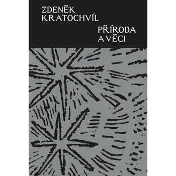 Příroda a věci - Kratochvíl Zdeněk