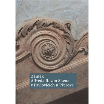 Zámek Alfreda II. von Skene v Pavlovicích u Přerova