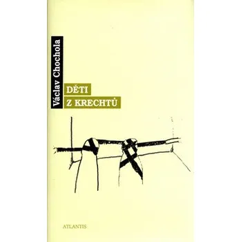 Děti z krechtů - Václav Chochola