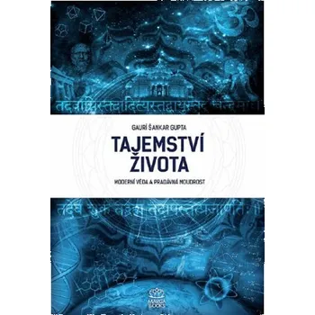 Tajemství života - Gupta Gaurí Šankar