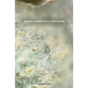 Kniha Prosím, uvědomte o tom slunce - Žaneta Št, Berenika Anežka Suchánková