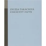 Zakázaný jazyk - Zsusza Takácsová