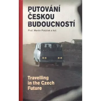 Kniha Putování českou budoucností - Martin Potůček