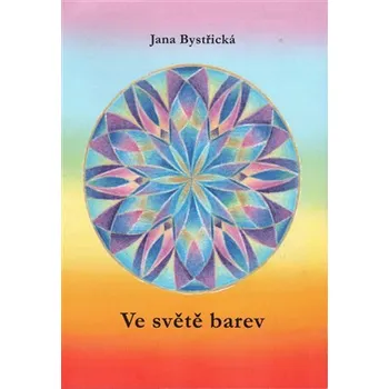 Poezie Ve světě barev - Jana Bystřická