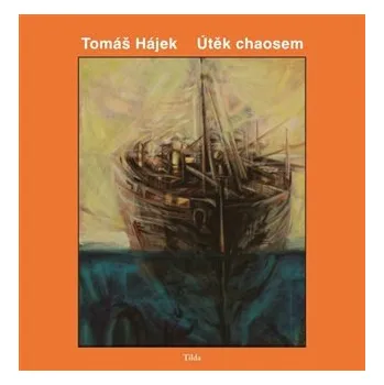 Poezie Útěk chaosem - Tomáš Hájek