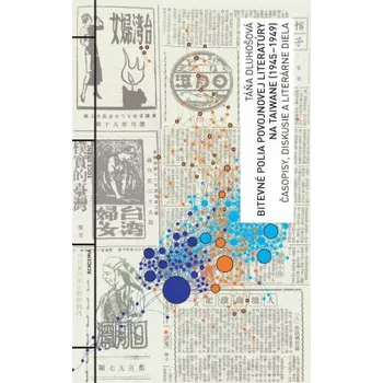 Bitevné polia povojnovej literatúry na Taiwane (1945-1949) - Táňa Dluhošová