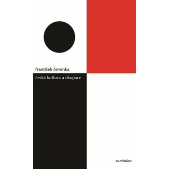 Česká kultura a okupace - František Červinka