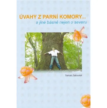 Poezie Úvahy z parní komory ... - Tomáš Zatloukal