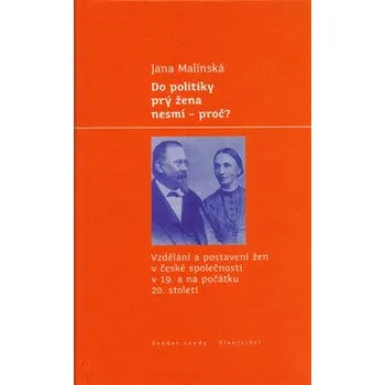 Do politiky prý žena nesmí - proč? - Jana Malínská