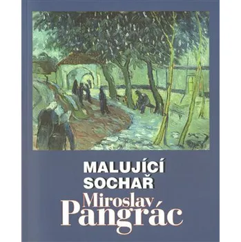 Umění Malující sochař Miroslav Pangrác
