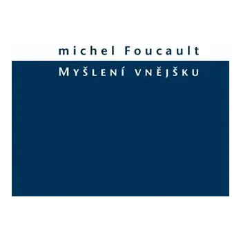 Myšlení vnějšku - Michel Foucault