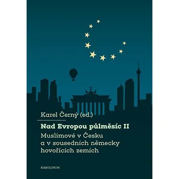 Nad Evropou půlměsíc II. - Karel Černý