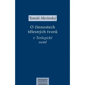 Umění O činnostech tělesných tvorů v Teologické sumě Tomáš Akvinský