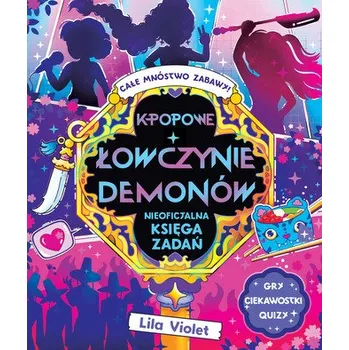 K-popowe łowczynie demonów. Nieoficjalna księga zadań - Violet Lila