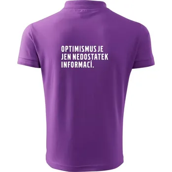 Pánská košile Citát - Optimismus je jen nedostatek informací - Polokošile pánská Pique Polo 203 - 2XL ( Fialová )