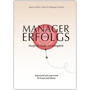 Manager des Erfolgs - Hutflötz-Zikeli, Ingrid