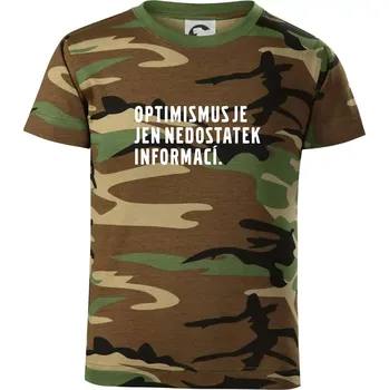 Citát - Optimismus je jen nedostatek informací - Dětské maskáčové triko - 122 cm/6 let ( Hnědý maskáč )