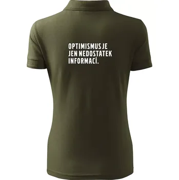 Citát - Optimismus je jen nedostatek informací - Polokošile dámská Pique Polo - S ( Military )