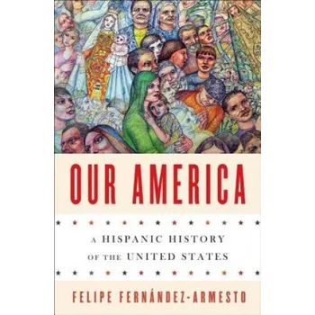 Our America – Felipe Fernandez Armesto (EN)