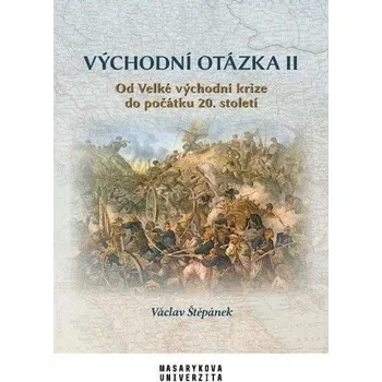 Východní otázka II - Od Velké východní krize do počátku 20. století Václav Štěpánek