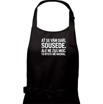 Kuchyňská zástěra Ať se vám daří sousede - Dámská zástěra na vaření - Univerzální velikost ( Černá )