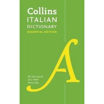 Italian Essential Dictionary : All the Words You Need, Every Day