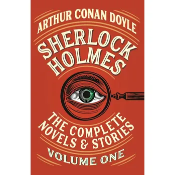 Beletrie pro dospělé Sherlock Holmes: The Complete Novels and Stories, Volume I - Arthur Conan Doyle