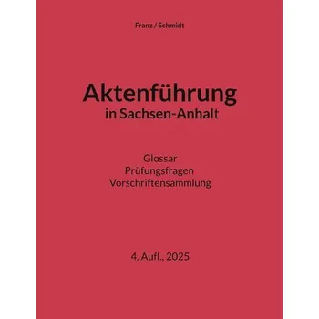 Aktenführung in Sachsen-Anhalt - Franz, Thorsten