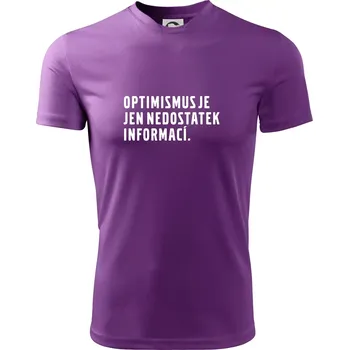 Citát - Optimismus je jen nedostatek informací - Dětské triko sportovní (dresovina) - 122 cm/6 let ( Fialová )