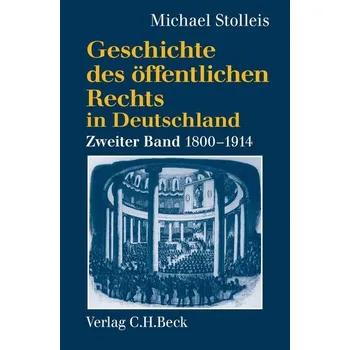 Učebnice Geschichte des öffentlichen Rechts in Deutschland Bd. 2: Staatsrechtslehre und Verwaltungswissenschaft 1800-1914 - Stolleis, Michael