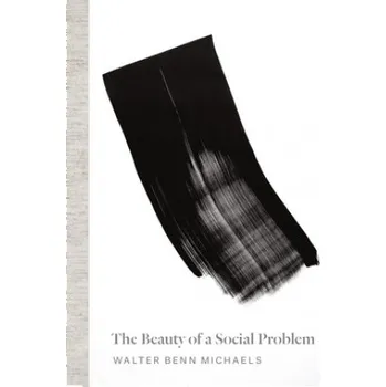 Beauty of a Social Problem: Photography, Autonomy, Economy – Walter Benn Michaels (EN)