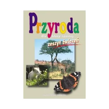 Przyroda 6 Zeszyt ćwiczeń Część 2 Hedvika Skiba, Jolanta Golanko, Urszula Moździerz