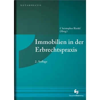 Immobilien in der Erbrechtspraxis - Riedel, Christopher [DE] (2025, Pevná, Deutscher Notarverlag)