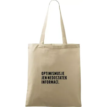 Citát - Optimismus je jen nedostatek informací - Taška bavlněná - 42 x 38 cm ( Naturální )
