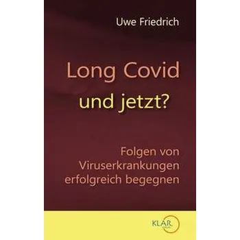 Long Covid - und jetzt? - Friedrich, Uwe