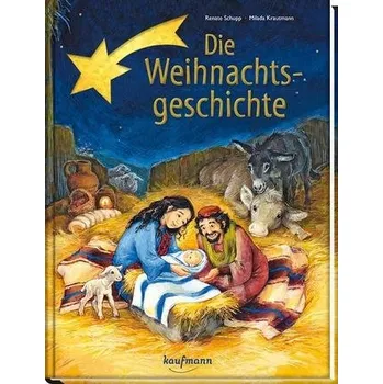 Die Weihnachtsgeschichte - Schupp, Renate [DE] (2016, Vázaná, Kaufmann)
