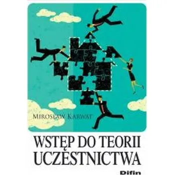 Wstęp do teorii uczestnictwa - Karwat Mirosław