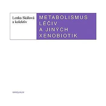 Kniha Metabolismus léčivých a jiných xenobiotik Ekniha